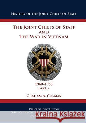 The Joint Chiefs of Staff and The War in Vietnam - 1960-1968 Part 2 Cosmas, Graham a. 9781482378658 Createspace - książka