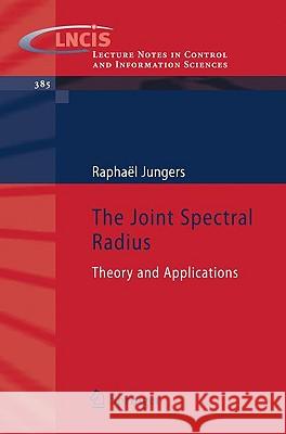 The Joint Spectral Radius: Theory and Applications Raphaël Jungers 9783540959793 Springer-Verlag Berlin and Heidelberg GmbH &  - książka