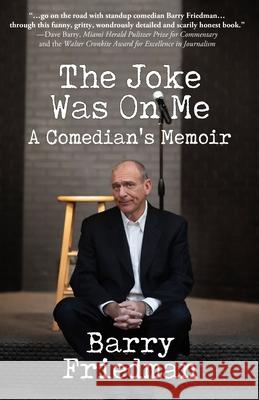 The Joke Was On Me Barry Friedman 9781087952499 Indy Pub - książka