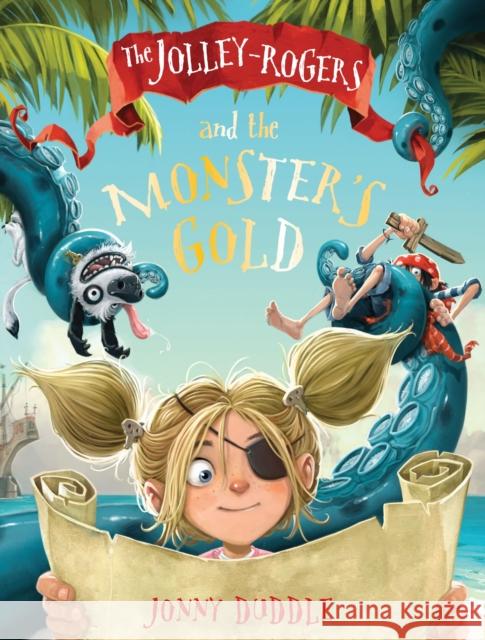 The Jolley-Rogers and the Monster's Gold Jonny Duddle 9781783704453 Templar Publishing - książka