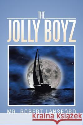 The Jolly Boyz Robert F. Lansford 9781479795864 Xlibris Corporation - książka