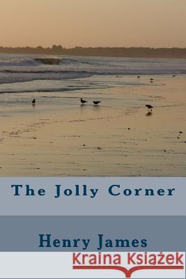 The Jolly Corner Henry James 9781984980434 Createspace Independent Publishing Platform - książka