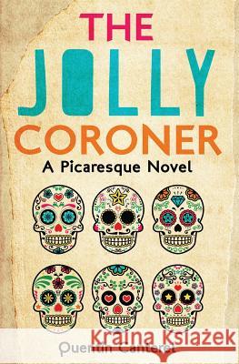 The Jolly Coroner: A Picaresque Novel Quentin Canterel   9781909122819 Acorn - książka