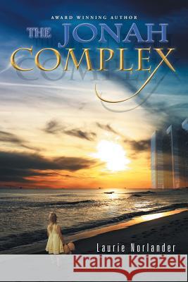 The Jonah Complex Laurie Norlander 9781512743654 WestBow Press - książka
