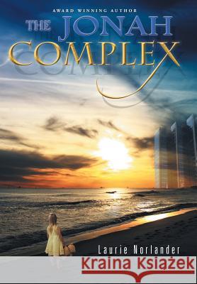 The Jonah Complex Laurie Norlander 9781512743678 WestBow Press - książka