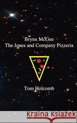 The Jones and Company Pizzeria Holcomb, Tom 9798519696296 Independently Published - książka