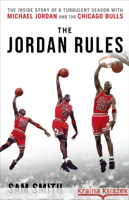 The Jordan Rules: The Inside Story of One Turbulent Season with Michael Jordan and the Chicago Bulls Sam Smith 9781982165383 Gallery Books - książka