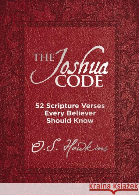 The Joshua Code: 52 Scripture Verses Every Believer Should Know (A 52-Week Devotional - Spend Each Week of the Year Memorizing and Meditating on One Bible Passage) O. S. Hawkins 9781400320707 Thomas Nelson Publishers - książka