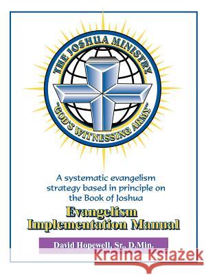 The Joshua Ministry Evangelism Implementation Manual David Sr. Hopewell 9780978605605 Joshua Ministry - książka