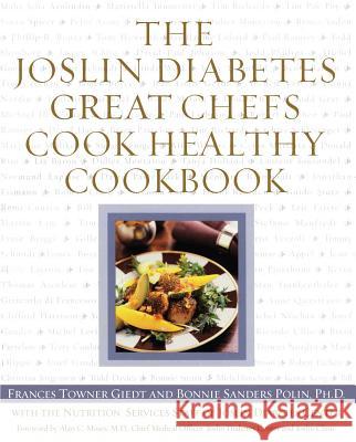The Joslin Diabetes Great Chefs Cook Healthy Cookbook Frances Towner Giedt Bonnie Sanders Polin Nutrition Services Staff At Joslin Diabe 9780743215886 Simon & Schuster - książka