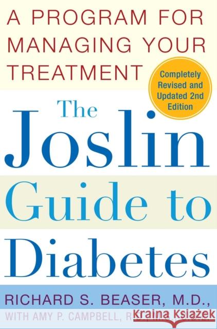The Joslin Guide to Diabetes: A Program for Managing Your Treatment Richard S. Beaser Amy P. Campbell 9780743257848 Fireside Books - książka