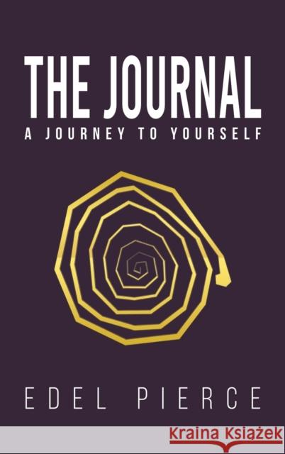 The Journal - A Journey to Yourself Edel Pierce 9781398433182 Austin Macauley Publishers - książka