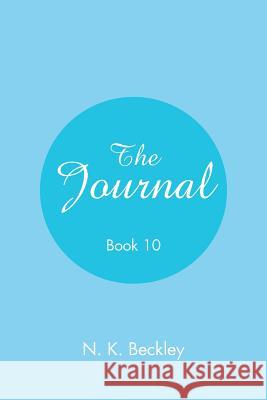 The Journal: Book 10 N K Beckley 9781984560612 Xlibris Us - książka
