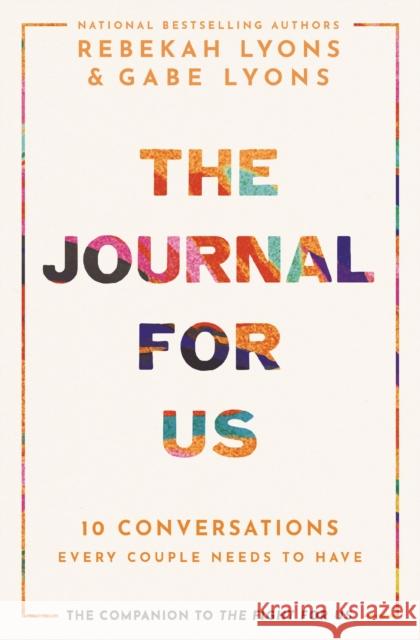 The Journal for Us: 10 Conversations Every Couple Needs to Have Gabe Lyons 9780310365501 Zondervan - książka