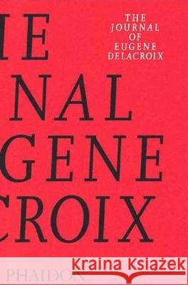 The Journal of Eugene Delacroix Eugene Delacroix 9780714833590  - książka