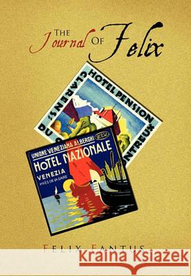 The Journal of Felix Felix Fantus 9781456865283 Xlibris Corporation - książka