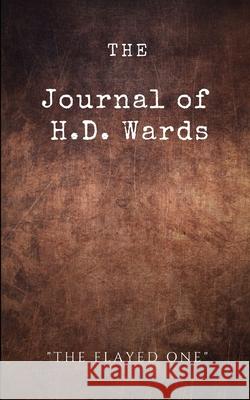 The Journal of H.D. Wards: The Flayed One L a Detwiler 9798715412904 Independently Published - książka