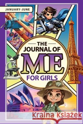 The Journal of Me for Girls: January-June J. C. Dublin 9781956623130 Oldenworld Books - książka