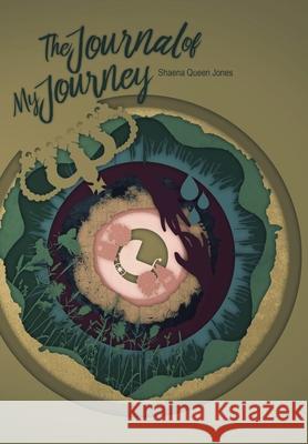 The Journal Of My Journey Jones, Shaena Queen 9780997485950 Entegrity Choice Publishing - książka