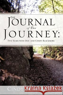 The Journal of Our Journey: Five Years with Doc and Cindy Blackmore Cindy Blackmore 9781613790090 Xulon Press - książka