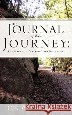 The Journal of Our Journey: Five Years with Doc and Cindy Blackmore Cindy Blackmore 9781613790342 Xulon Press - książka