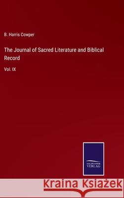 The Journal of Sacred Literature and Biblical Record: Vol. IX B Harris Cowper 9783752556155 Salzwasser-Verlag - książka
