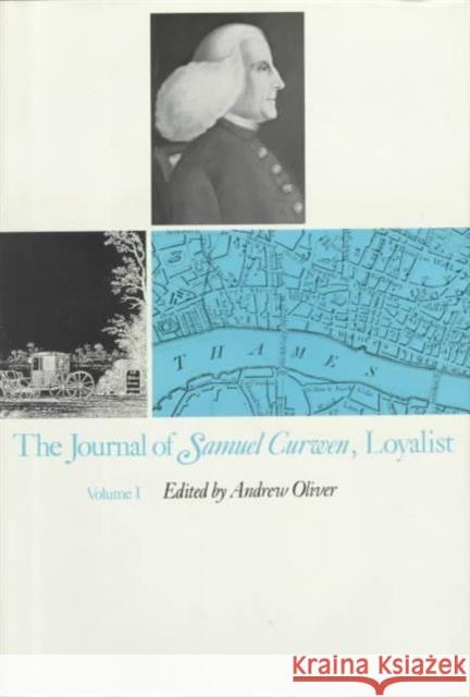 The Journal of Samuel Curwen, Loyalist: Volumes 1 & 2 Curwen, Samuel 9780674483804 Harvard University Press - książka