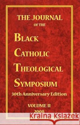 The Journal of the Black Catholic Theological Symposium Volume Two O S B Cyprian Davis, Kimberly Flint-Hamilton 9780978963590 Fortuity Press - książka