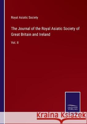 The Journal of the Royal Asiatic Society of Great Britain and Ireland: Vol. II Royal Asiatic Society 9783752580389 Salzwasser-Verlag - książka