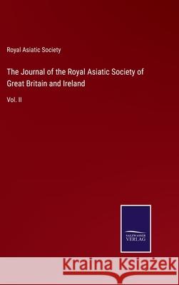 The Journal of the Royal Asiatic Society of Great Britain and Ireland: Vol. II Royal Asiatic Society 9783752580396 Salzwasser-Verlag - książka