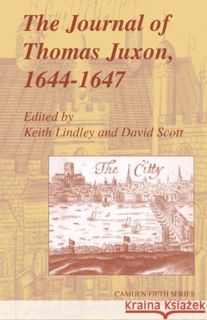 The Journal of Thomas Juxon, 1644-1647 Thomas Juxon Keith Lindley David Scott 9781107403284 Cambridge University Press - książka