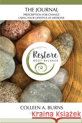 The Journal: Using Your Lifestyle as Medicine Colleen A Burns 9781545666654 Mill City Press, Inc. - książka