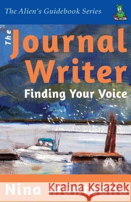 The Journal Writer: Finding Your Voice Nina Munteanu 9780981163604 Pixl Press - książka