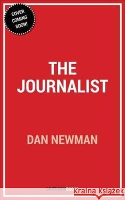 The Journalist Dan Newman 9781682308103 Diversion Publishing - książka