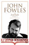 The Journals : Volume 2 John Fowles 9780099443438 VINTAGE