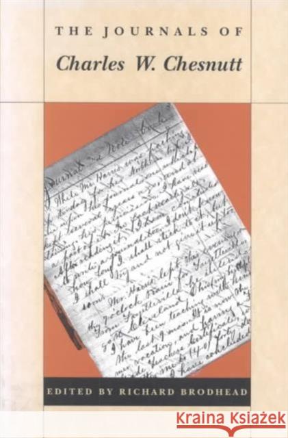 The Journals of Charles W. Chesnutt Charles Waddell Chesnutt Richard H. Brodhead 9780822314240 Duke University Press - książka