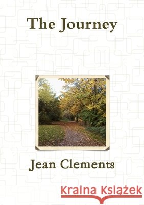 The Journey Jean Clements 9781300416425 Lulu.com - książka