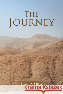 The Journey James D. Miller 9781512763751 WestBow Press - książka