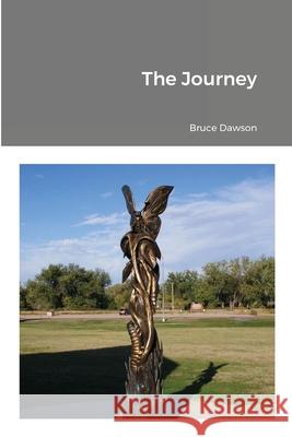 The Journey Bruce Dawson 9781678095543 Lulu.com - książka