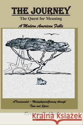 The Journey - The Quest for Meaning: The Quest for Meaning Gregory G. Abat 9780991502912 Transitions - książka