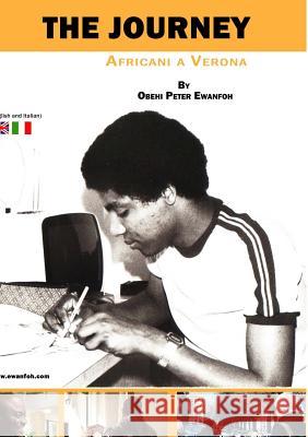 THE JOURNEY- Africani A Verona Ewanfoh, Obehi Peter 9781326312107 Lulu.com - książka