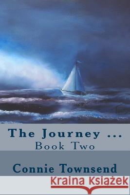 The Journey ...: Book Two Connie Townsend 9781500118563 Createspace - książka