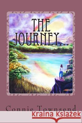 The Journey...: A Collection of Original Poems and Paintings Connie Townsend 9781492247838 Createspace - książka