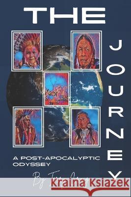 The Journey: A Post-Apocalyptic Odyssey Claudia Cramer Terry Craig  9798374896343 Independently Published - książka