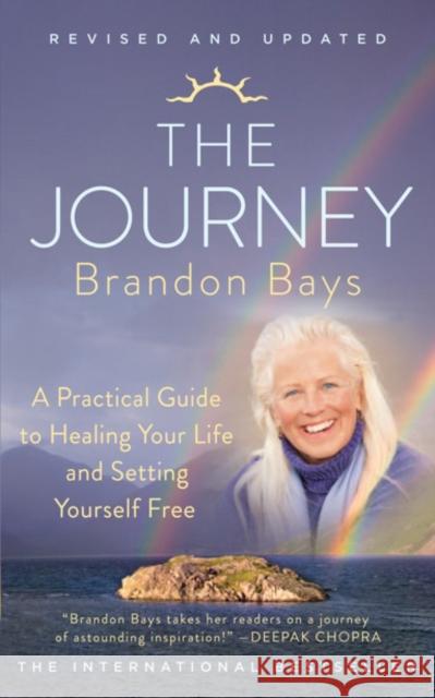 The Journey: A Practical Guide to Healing Your Life and Setting Yourself Free Brandon Bays 9780007456079 HarperCollins Publishers - książka