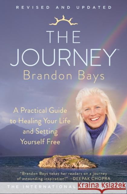 The Journey: A Practical Guide to Healing Your Life and Setting Yourself Free Brandon Bays 9781451665611 Atria Books - książka