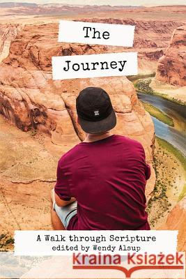 The Journey: A Walk through Scripture Alsup, Wendy 9781981396429 Createspace Independent Publishing Platform - książka