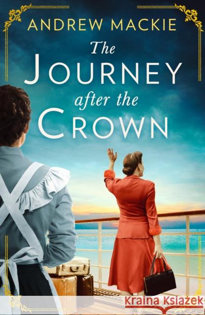 The Journey After the Crown Andrew Mackie 9780008530327 HarperCollins Publishers - książka