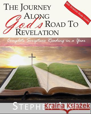 The Journey Along God's Road to Revelation: Complete Scripture Reading in a Year Stephen Link Kitty Barnes Linda Herring 9781517613501 Createspace - książka