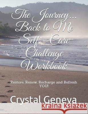 The Journey... Back to Me: Restore, Renew, Recharge and Refresh YOU! Wooten, Terrence, Jr. 9781729226025 Independently Published - książka